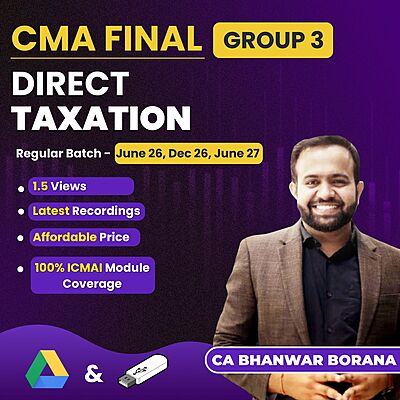 CMA Final Direct Taxation (Group 3) By CA Bhanwar Borana