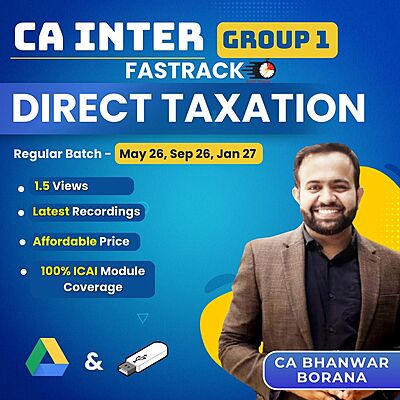 CA Inter Direct Taxation (Group 1) - (Exam Oriented Fastrack Batch) By CA Bhanwar Borana CA Inter Direct Taxation (Group 1) - (Exam Oriented Fastrack Batch) By CA Bhanwar Borana