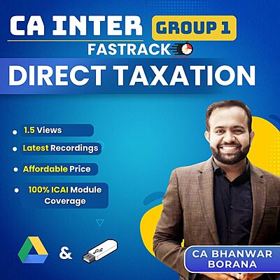CA Inter Direct Taxation (Group 1) - (Exam Oriented Fastrack Batch) By CA Bhanwar Borana