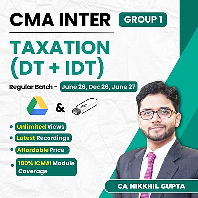 CMA Inter Taxation (Group 1) By CA Nikkhil Gupta