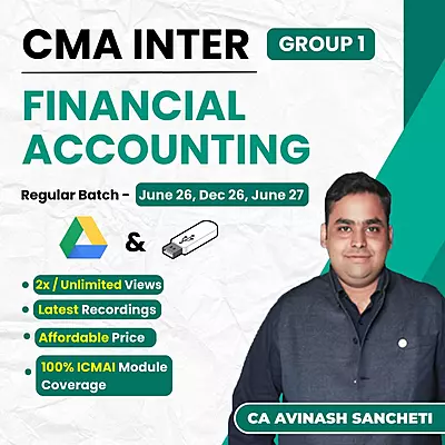 CMA Inter Financial Accounting (Group 1) By CA Avinash Sancheti CMA Inter Financial Accounting (Group 1) By CA Avinash Sancheti