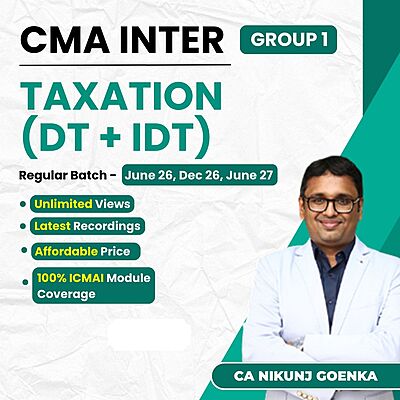 CMA Inter Taxation (Group 1) By CA Nikunj Goenka