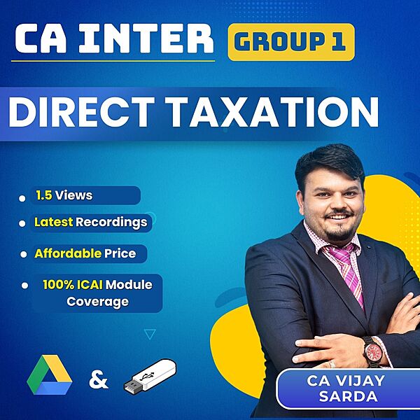 CA Inter Direct Taxation (Group 1) By CA Vijay Sarda For Sep 26 & Jan 27 Exams CA Inter Direct Taxation (Group 1) By CA Vijay Sarda For Sep 26 & Jan 27 Exams