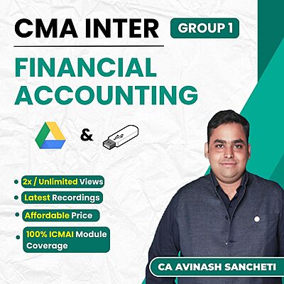 CMA Inter Financial Accounting (Group 1) By CA Avinash Sancheti