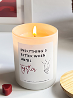 Everything's better together Valentine Gift