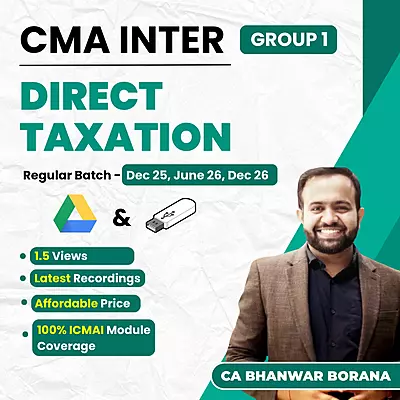 CMA Inter Direct Taxation (Group 1) By CA Bhanwar Borana CMA Inter Direct Taxation (Group 1) By CA Bhanwar Borana