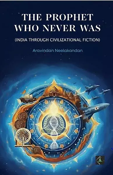 The Prophet Who Never Was (India Through Civilizational Fiction)