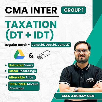 CMA Inter Taxation (Group 1) By CMA Akshay Sen