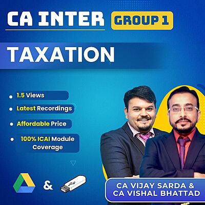 CA Inter Taxation (Group 1) By CA Vishal Bhattad and Vijay Sarda For Sep 26 & Jan 27 Exams