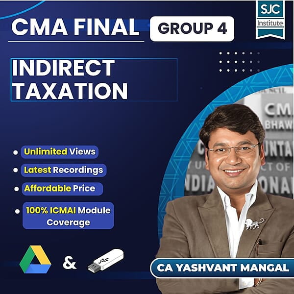 CMA Final Indirect Taxation (Group 4) By CA Yashvant Mangal CMA Final Indirect Taxation (Group 4) By CA Yashvant Mangal