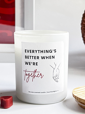 Everything's better together Valentine Gift Everything's better together Valentine Gift