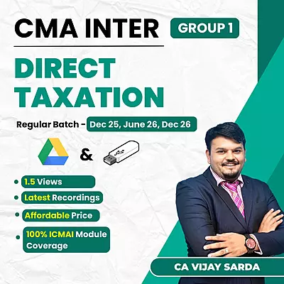 CMA Inter Direct Taxation (Group 1) By CA Vijay Sarda CMA Inter Direct Taxation (Group 1) By CA Vijay Sarda
