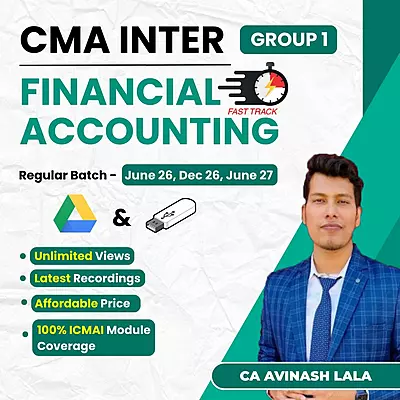 CMA Inter Financial Accounting (Group 1) By CA Avinash Lala - Fastrack CMA Inter Financial Accounting (Group 1) By CA Avinash Lala - Fastrack
