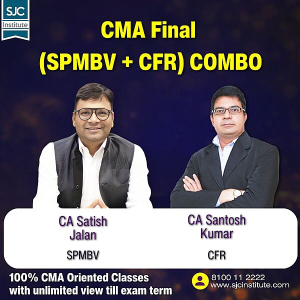CMA Final Group 4 (SPMBV + CFR) Combo By CA Satish Jalan, CA Santosh Kumar CMA Final Group 4 (SPMBV + CFR) Combo By CA Satish Jalan, CA Santosh Kumar