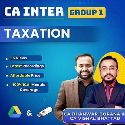 CA Inter Taxation (Group 1) By CA Vishal Bhattad and CA Bhanwar Borana For Sep 26, Jan 27 & May 27 Exams