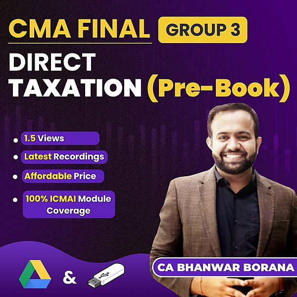 CMA Final Direct Taxation (Group 3) Batch (Income Tax Act 2025 Updated) By CA Bhanwar Borana