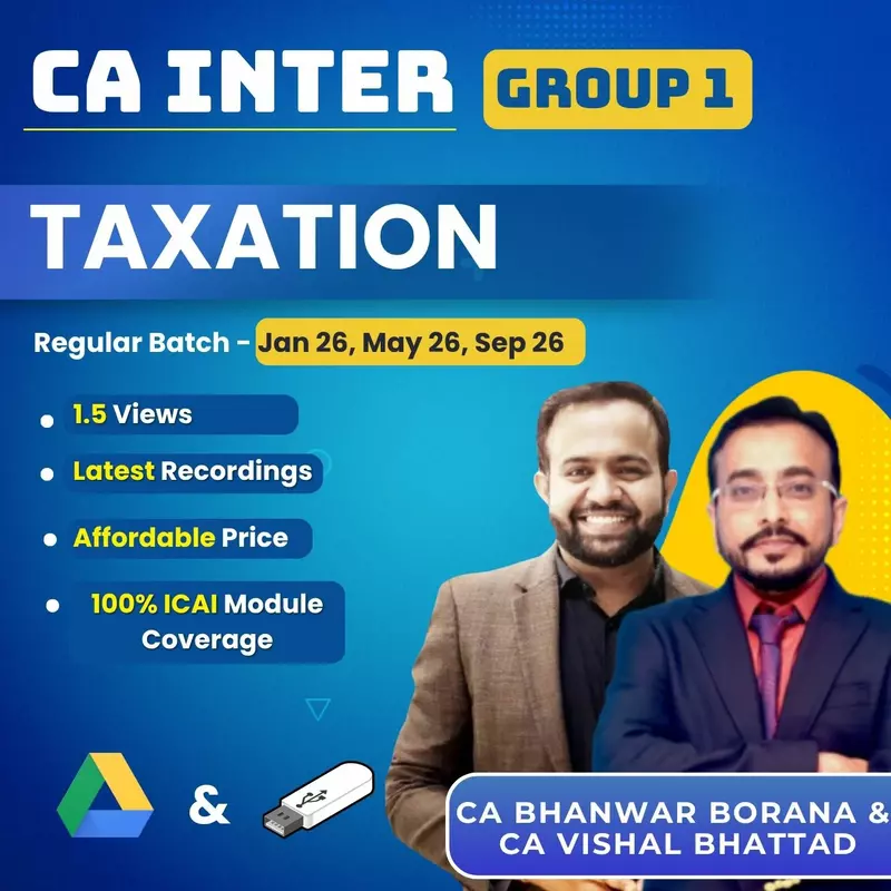 CA Inter Taxation (Group 1) By CA Vishal Bhattad and CA Bhanwar Borana CA Inter Taxation (Group 1) By CA Vishal Bhattad and CA Bhanwar Borana