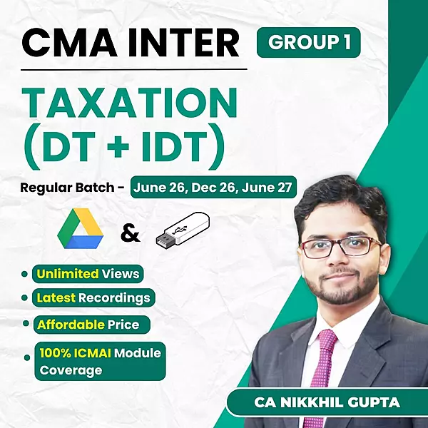 CMA Inter Taxation (Group 1) By CA Nikkhil Gupta