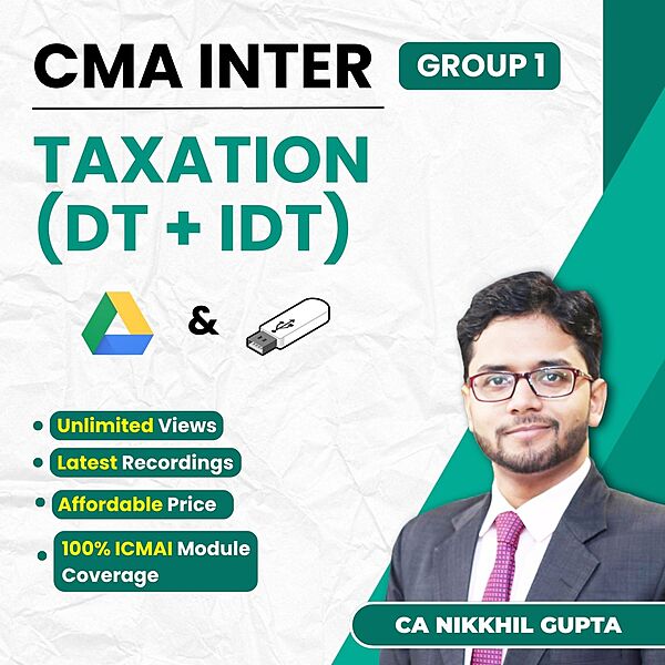 CMA Inter Taxation (Group 1) By CA Nikkhil Gupta
