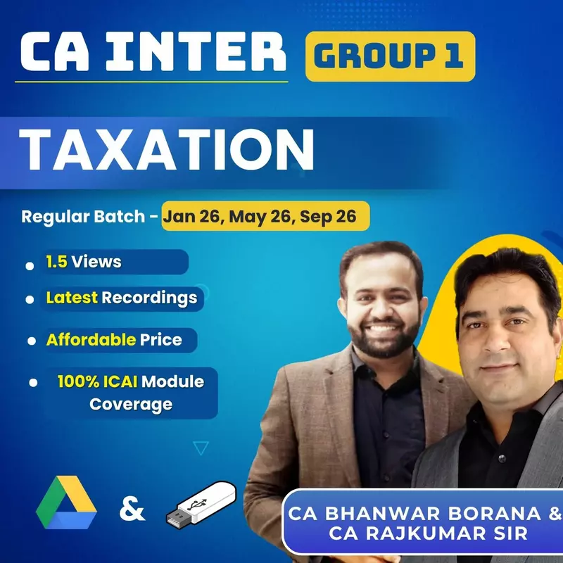 CA Inter Taxation (Group 1) By CA Bhanwar Borana and CA Rajkumar CA Inter Taxation (Group 1) By CA Bhanwar Borana and CA Rajkumar
