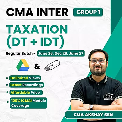 CMA Inter Taxation (Group 1) By CMA Akshay Sen CMA Inter Taxation (Group 1) By CMA Akshay Sen