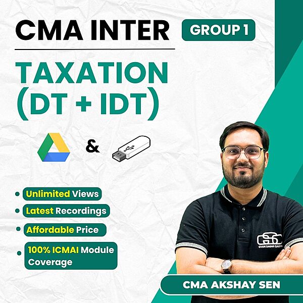CMA Inter Taxation (Group 1) By CMA Akshay Sen CMA Inter Taxation (Group 1) By CMA Akshay Sen