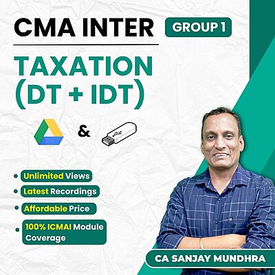 CMA Inter Taxation (Group 1) By CA Sanjay Mundhra