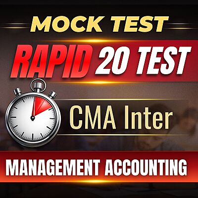 CMA Inter Management Accounting (Paper 12) - Rapid 20 Test