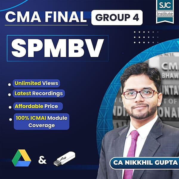 CMA Final SPMBV (Group 4) By CA Nikkhil Gupta CMA Final SPMBV (Group 4) By CA Nikkhil Gupta