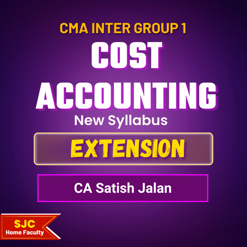CMA Inter Course Extension For - Cost Accounting (Group 1) CMA Inter Course Extension For - Cost Accounting (Group 1)