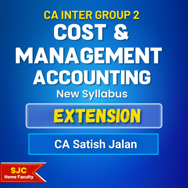 CA Inter Course Extension For - Cost & Management Accounting (Group 2) By CA Satish Jalan CA Inter Course Extension For - Cost & Management Accounting (Group 2) By CA Satish Jalan