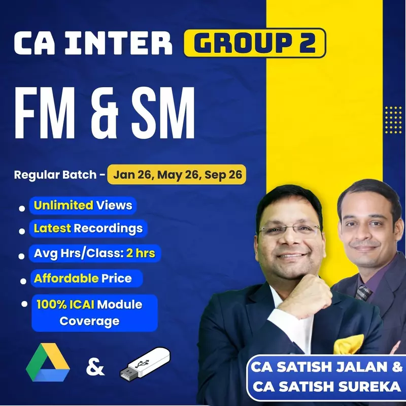 CA Inter FM & SM (Group 2) By CA Satish Jalan & CA Satish Sureka CA Inter FM & SM (Group 2) By CA Satish Jalan & CA Satish Sureka