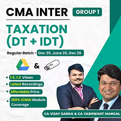CMA Inter Taxation (Group 1) By CA Yashvant Mangal and CA Vijay Sarda CMA Inter Taxation (Group 1) By CA Yashvant Mangal and CA Vijay Sarda