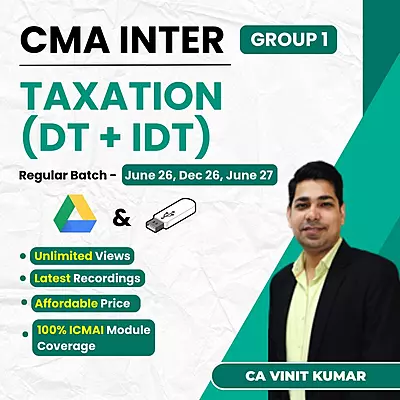 CMA Inter Taxation (Group 1) By Prof. Vinit Kumar CMA Inter Taxation (Group 1) By Prof. Vinit Kumar