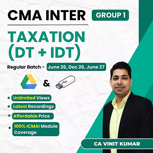 CMA Inter Taxation (Group 1) By Prof. Vinit Kumar