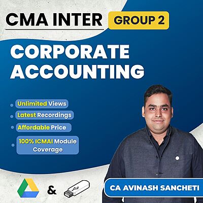 CMA Inter Corporate Accounting (Group 2) By CA Avinash Sancheti CMA Inter Corporate Accounting (Group 2) By CA Avinash Sancheti