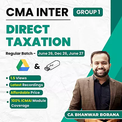 CMA Inter Direct Taxation (Group 1) By CA Bhanwar Borana CMA Inter Direct Taxation (Group 1) By CA Bhanwar Borana