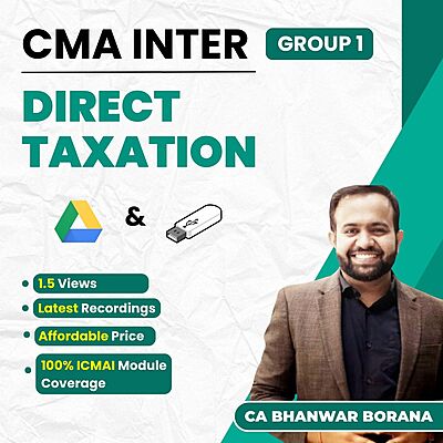 CMA Inter Direct Taxation (Group 1) By CA Bhanwar Borana