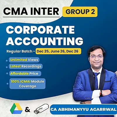 CMA Inter Corporate Accounting (Group 2) By CA Abhimanyyu Agarrwal CMA Inter Corporate Accounting (Group 2) By CA Abhimanyyu Agarrwal