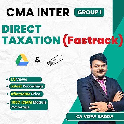 CMA Inter Direct Taxation (Group 1) By CA Vijay Sarda - Fastrack Batch