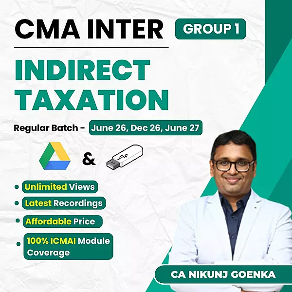 CMA Inter Indirect Taxation (Group 1) By CA Nikunj Goenka