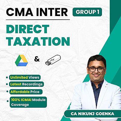 CMA Inter Direct Taxation (Group 1) By CA Nikunj Goenka