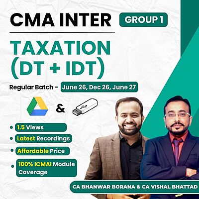 CMA Inter Taxation (Group 1) By CA Vishal Bhattad and CA Bhanwar Borana