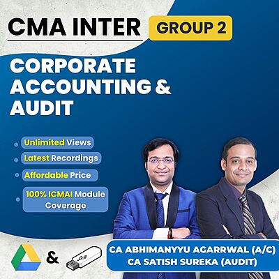 CMA Inter Corporate Accounting & Audit (Group 2) By CA Abhimanyyu Agarrwal & CA Satish Sureka CMA Inter Corporate Accounting & Audit (Group 2) By CA Abhimanyyu Agarrwal & CA Satish Sureka