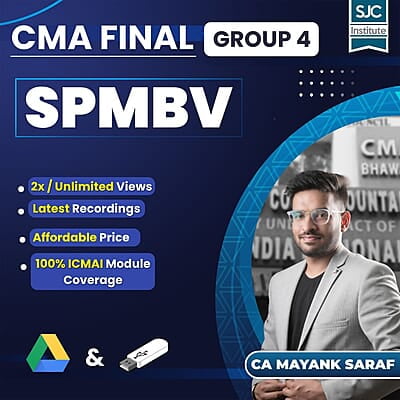 CMA Final SPMBV (Group 4) By CA Mayank Saraf For Dec 26 & June 27 Exams CMA Final SPMBV (Group 4) By CA Mayank Saraf For Dec 26 & June 27 Exams