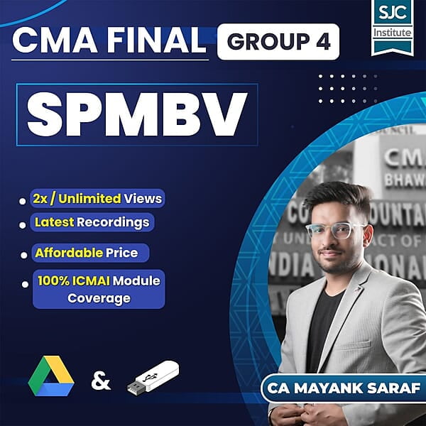 CMA Final SPMBV (Group 4) By CA Mayank Saraf For Dec 26 & June 27 Exams CMA Final SPMBV (Group 4) By CA Mayank Saraf For Dec 26 & June 27 Exams