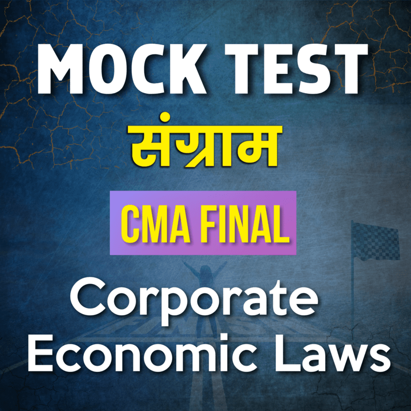 CMA Final Corporate Economic Laws (Paper 13) - Mock Test CMA Final Corporate Economic Laws (Paper 13) - Mock Test
