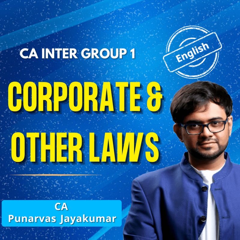 CA Inter Corporate & Other Laws (English) - Group 1 - By CA Punarvas Jayakumar CA Inter Corporate & Other Laws (English) - Group 1 - By CA Punarvas Jayakumar