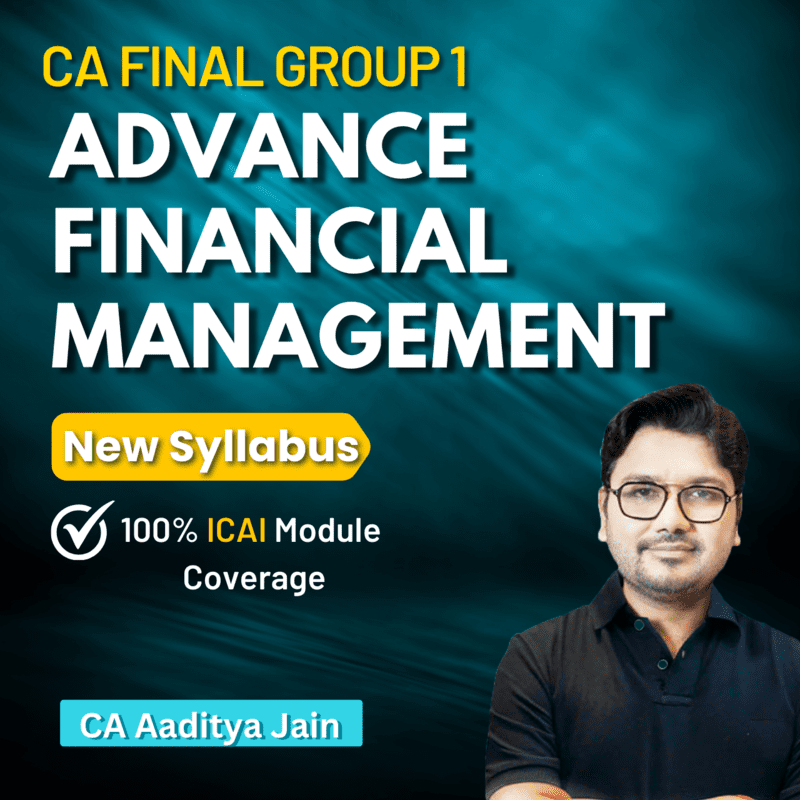 CA Final AFM (Group 1) By CA Aaditya Jain CA Final AFM (Group 1) By CA Aaditya Jain