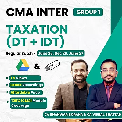 CMA Inter Taxation (Group 1) By CA Vishal Bhattad and CA Bhanwar Borana CMA Inter Taxation (Group 1) By CA Vishal Bhattad and CA Bhanwar Borana